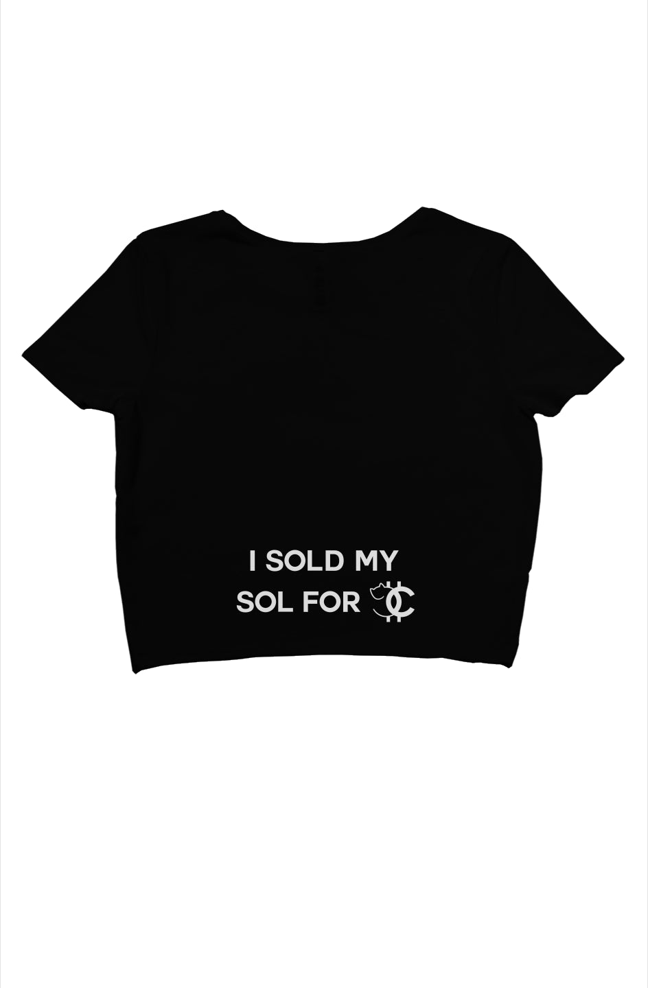 I SOLD MY SOL FOR CNC crop tee