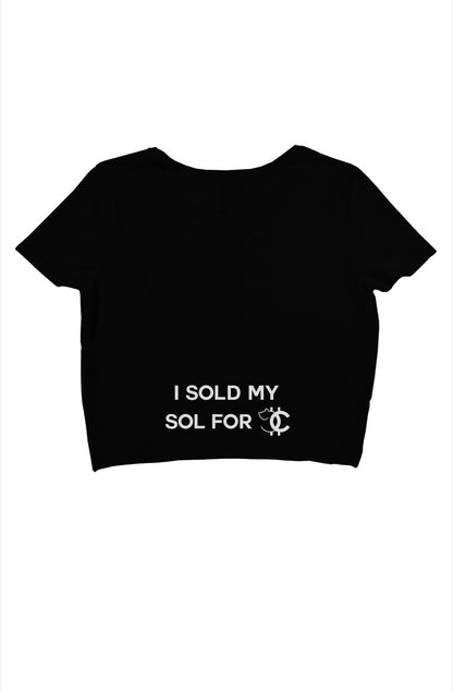 I SOLD MY SOL FOR CNC crop tee