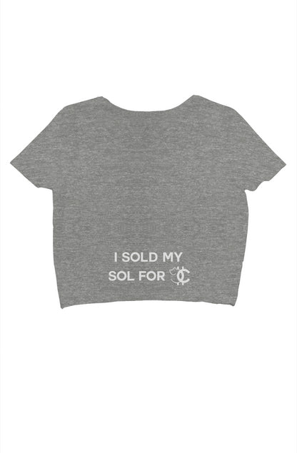 I SOLD MY SOL FOR CNC crop tee