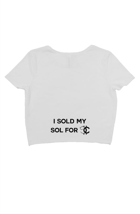 I SOLD MY SOL FOR CNC crop tee